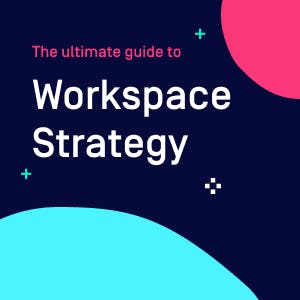 Ultimate workspace strategy guide